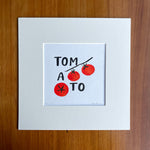 Tomato, Tom-a-to No. 2 / original matted painting