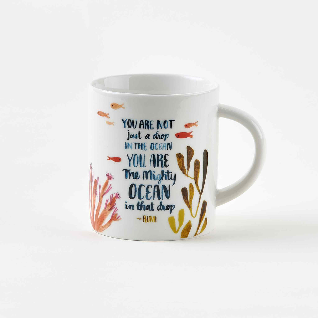 You are not just a drop in the ocean, you are the mighty ocean in that drop - Rumi quote ceramic mug by misha zadeh for 180 degrees