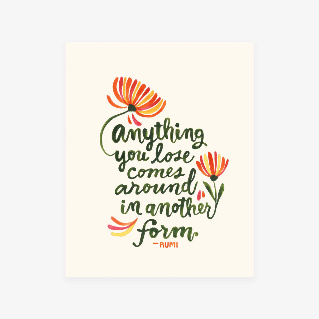 Anything You Lose Comes Around In Another Form Rumi Quote by Misha Zadeh Green Hand lettering and orange pink yellow flowers on an off-white background