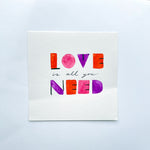 Love is All You Need / Original Hand-painted Artwork